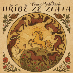 Hříbě ze zlata - Věra Mertlíková - audiokniha