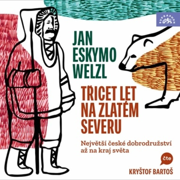 Třicet let na zlatém severu / Největší české dobrodružství až na kraj světa - Jan Eskymo Welzl - audiokniha