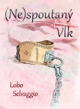 (Ne)spoutaný Vlk - Selvaggio Lobo - e-kniha