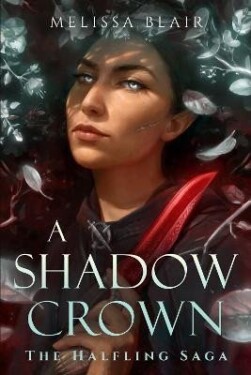 A Shadow Crown: The Halfling Saga - Melissa Blair