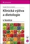 Klinická výživa a dietologie v kostce - Sangita Sharma