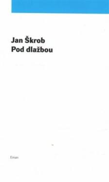 Pod dlažbou Jan Škrob