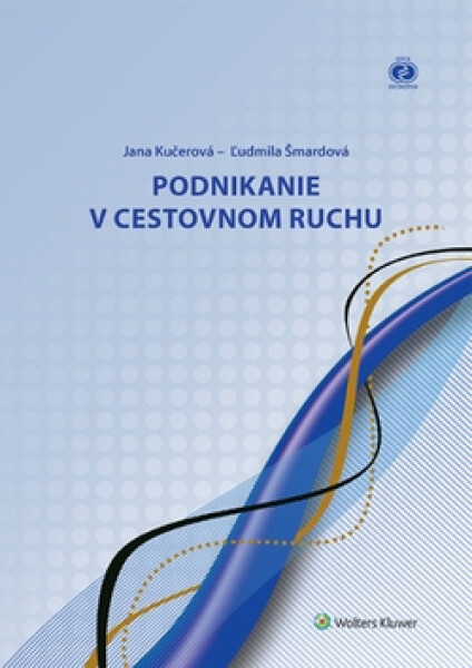 Podnikanie v cestovnom ruchu - Jana Kučerová; Ľudmila Šmardová