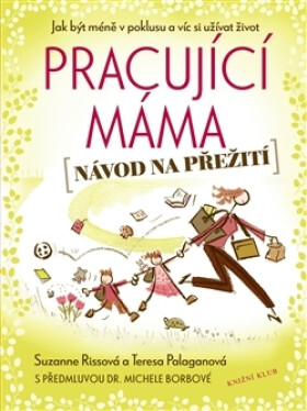 Pracující máma – návod na přežití - Teresa Palaganová