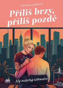 Kniha: Příliš brzy, příliš pozdě od Labáková Michaela