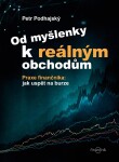 Od myšlenky k reálným obchodům - Petr Podhajský