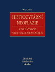 Histiocytární neoplazie a další vybrané velmi vzácné krevní nemoci - Zdeněk Král, Zdeněk Adam, kolektiv autorů