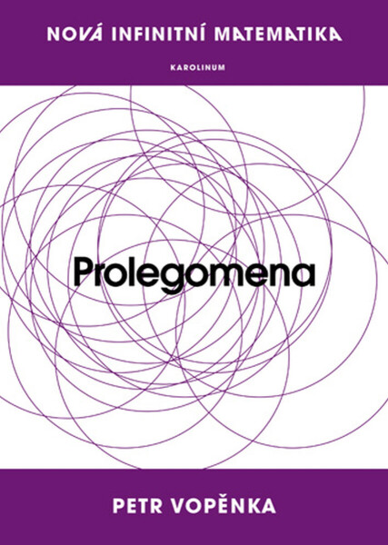 Nová infinitní matematika: Prolegomena - Petr Vopěnka