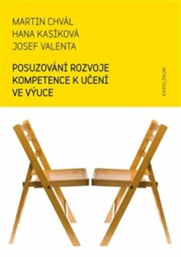 Posuzování rozvoje kompetence učení ve výuce Martin Chvál