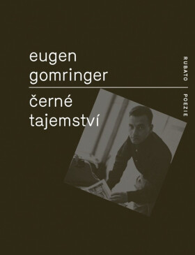Černé tajemství - Eugen Gomringer