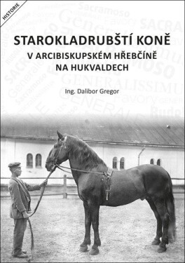 Starokladrubští koně arcibiskupském