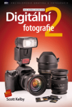 Digitální fotografie 2 - Scott Kelby