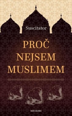 Proč nejsem Muslimem