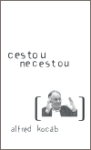 Cestou necestou Alfréd Kocáb