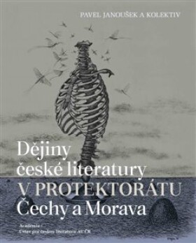 Dějiny české literatury protektorátu Čechy Morava Pavel Janoušek
