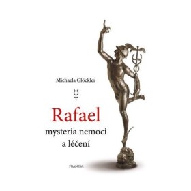 Rafael mysteria nemoci léčení Michaela Glöckler