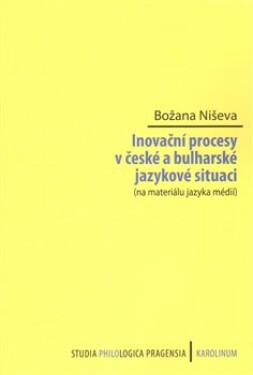 Inovační procesy české bulharské jazykové situaci Božana Niševa