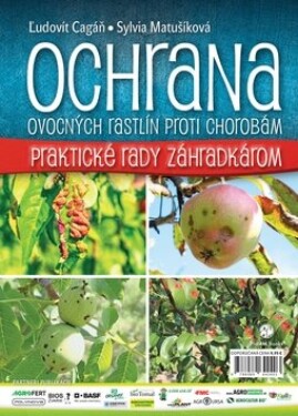 Ochrana ovocných rastlín proti chorobám - Ľudovít Cagáň; Sylvia Matušíková