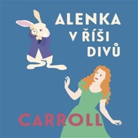 Alenka v říši divů (audiokniha - čte JIří Ornest) - Caroll Lewisová