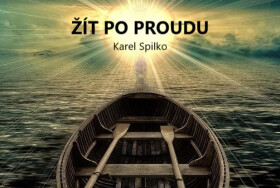 Žít po proudu - Karel Spilko