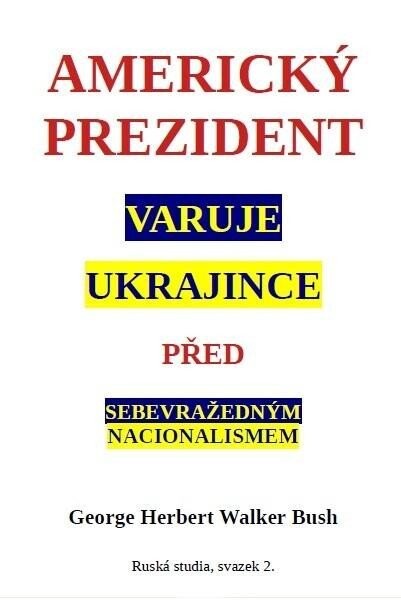 Americký prezident varuje Ukrajince před sebevražedným nacionalismem