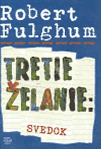 Tretie želanie: Svedok Robert Fulghum,