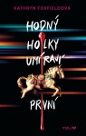 Hodný holky umírají první - Kathryn Foxfieldová