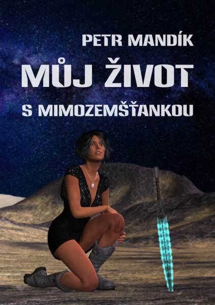Můj život s mimozemšťankou - Petr Mandík
