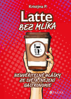 Latte bez mlíka - Kristýna P. - e-kniha