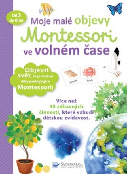 Moje malé objevy Montessori ve volném čase Delphine Urvoy