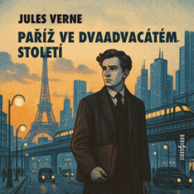 Paříž ve dvaadvacátém století - Jules Verne - audiokniha