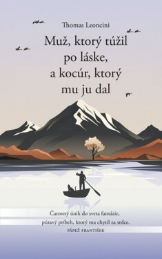 Muž, ktorý túžil po láske, a kocúr, ktorý mu ju dal - Thomas Leoncini
