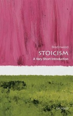Stoicism: A Very Short Introduction - Brad Inwood