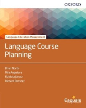 Language Education Management Language Course Planning - Angelova, Mila; Jarosz, Elzbieta; North Brian; Rossner, Richard