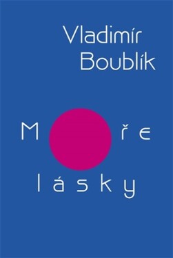 Moře lásky - Vladimír Boublík