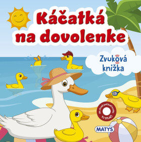 Káčatká na dovolenke - Hana Machalec