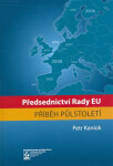 Předsednictví Rady EU: příběh půlstoletí - Petr Kaniok