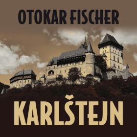 Karlštejn - Otokar Fischer - audiokniha