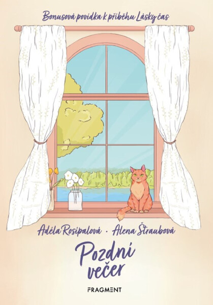 Pozdní večer - Bonusová povídka k příběhu Lásky čas - Adéla Rosípalová, Alena Štraubová