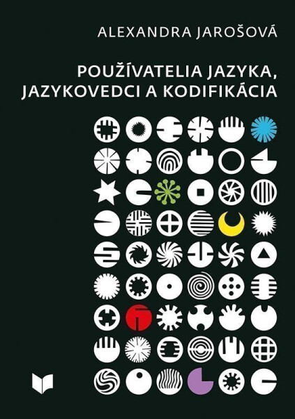 Používatelia jazyka, jazykovedci a kodifikácia (slovensky) - Alexandra Jarošová