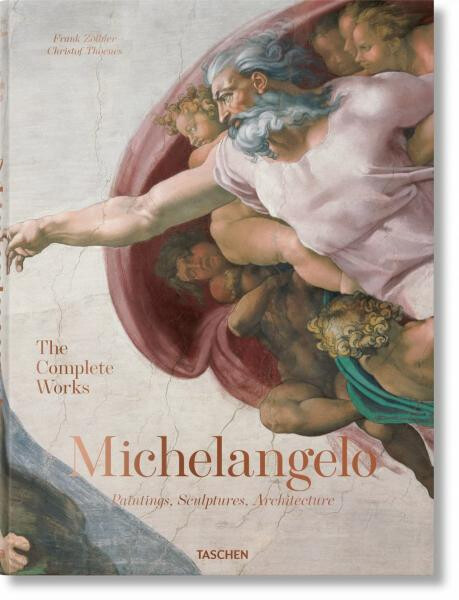 Michelangelo. The Complete Works. Paintings, Sculptures, Architecture - Frank Zöllner