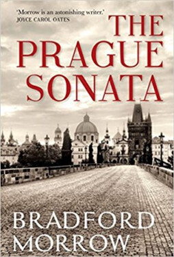 The Prague Sonata, 1. vydání - Bradford Morrow