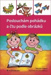 Poslouchám pohádku čtu podle obrázků Marcela Kotová