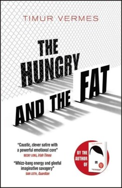 The Hungry and The Fat Timur Vermes