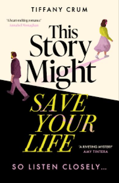 This Story Might Save Your Life - Crum Tiffany