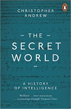 The Secret World : A History of Intelligence, 1. vydání - Christopher Andrew