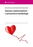 Význam ošetřovatelství preventivní kardiologii