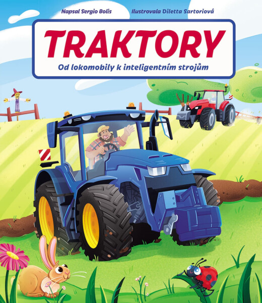 Traktory - Od lokomobily k inteligentním strojům - Sergio Bolis