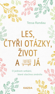 Les, čtyři otázky, život a já - Tessa Randau - e-kniha