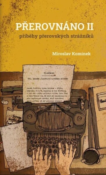 Přerovnáno II. - Příběhy přerovských strážníků - Miroslav Komínek